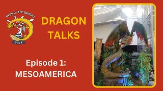 Dragon Talks 1 Mesoamerica With Prince Luis of Atlia [upl. by Boothe298]