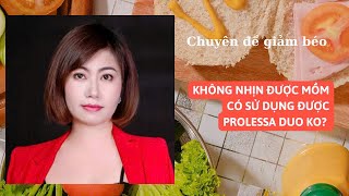 Không nhịn được mồm dùng prolessa Duo có giảm được cân không  Nguyễn Nga Lào Cai [upl. by Mcquade]