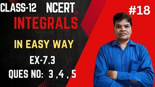 18 Class 12 Math NCERTCh7 Integral Ex73 Ques no 3 4 5 [upl. by Inail112]