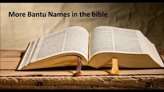 More Bantu names in bible [upl. by Ferguson]