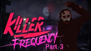 Killer Frequency Part 3 SURPRISING Truth Nobody Tells You About [upl. by Boyse]