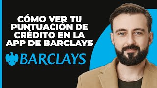 Cómo Verificar la Puntuación Crediticia en la App Bancaria de Barclays 2024 [upl. by Trey]