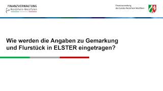 Grundsteuer mit ELSTER So tragen Sie die Daten zu Gemarkung und Flurstück ein [upl. by Mcmurry]