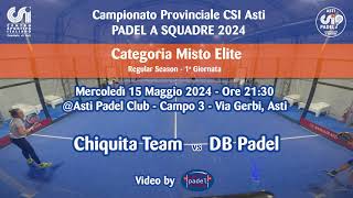 CSI PADEL ASTI  Chiquita Team vs DB Padel [upl. by Tsuda]