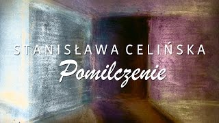 Stanisława Celińska  Pomilczenie [upl. by Adalheid]