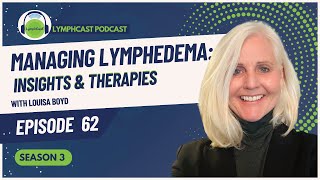 Managing Lymphedema Insights amp Therapies  LymphCast Ep 62 [upl. by Emsoc761]