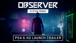 Observer System Redux  PS4 amp Xbox One Launch Trailer [upl. by Alyat]