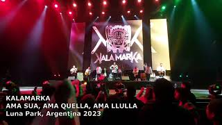 KALAMARKA  AMA SUA AMA QUELLA AMA LLULLAArgentina 2023 [upl. by Ecirahs]