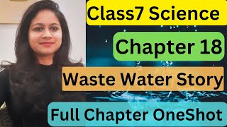 Class 7 Science chapter 18 Wastewater Story one shot full Chapter Detailed Explanation in hindi [upl. by Ettebab796]