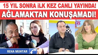 Reha Muhtar 15 yıl aradan sonra ilk kez canlı yayında yaşadıklarını anlattı Çok duygulandı [upl. by Carolyne]