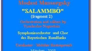 M Mussorgsky quotSalammboquot fragment 2 quotMilitant Song of Libyansquot [upl. by Nemlaz401]