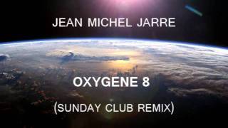 Jean Michel Jarre  Oxygene 8 Sunday Club remix [upl. by Lesli]