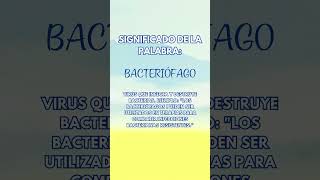 Significado de la palabra bacteriofago [upl. by Morell]