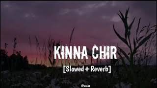 💖kinna chir te laga ke rakhya 🥰love songslowed  song keepwatching tagyourpartner [upl. by Eenej]