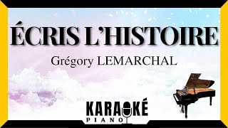 Écris lhistoire  Grégory LEMARCHAL Karaoké Piano Français karaoke [upl. by Alyse773]