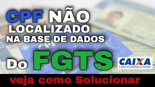 CPF NÃO LOCALIZADO NA BASE DE DADOS DO FGTS OQUE FAZER [upl. by Manard166]