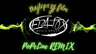 ERATOX  Najlepszy Film PoPeLine REMIX [upl. by Behlke]