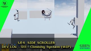 UE4 Side Scroller Game Devlog 011  Climbing System WIP [upl. by Demha]