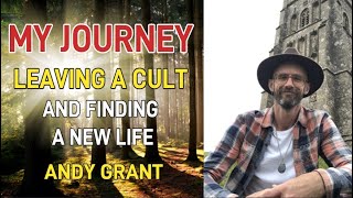 My Journey  Andy Grant Growing up in a Cult and rediscovering Spirit [upl. by Killy751]