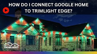 How do I connect Google Home to Trimlight Edge [upl. by Delwin]