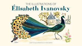 THE ILLUSTRATIONS OF ÉLISABETH IVANOVSKY HD [upl. by Bathilda903]