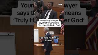 Young Thugs lawyer says that Thug means Truly Humble Under God [upl. by Eelah]