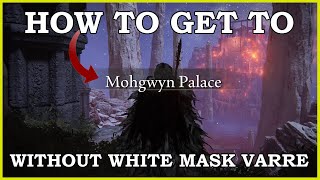 Elden Ring How To Get To Mohgwyn Palace Without White Mask Varre Quest [upl. by Woodley]