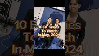 Top 10 BL series to watch in May 2024 blseries bldrama thaibl [upl. by Ahsieket]