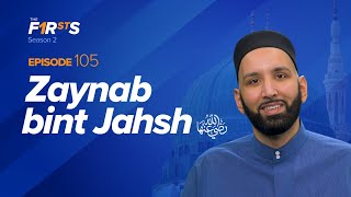 Zaynab bint Jahsh ra The Longest Arm  The Firsts  Dr Omar Suleiman [upl. by Aiyn]