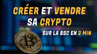 Créer et Vendre sa Crypto sur la BSC Binance Smart Chain pour moins de 2€ [upl. by Lytle]