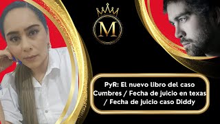 PyR El nuevo libro del caso Cumbres  Fecha de juicio en texas  Fecha de juicio caso Diddy [upl. by Gurango]