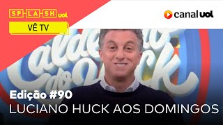 Domingão com Luciano Huck você vai deixálo entrar na sua casa aos domingos  Splash Vê TV 90 [upl. by Aiotal]