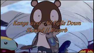 Kanye West  All Falls Down slowed  reverb [upl. by Shugart]