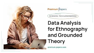 Data Analysis for Ethnography and Grounded Theory  Essay Example [upl. by Damalus]