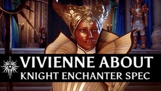 Dragon Age Inquisition  Vivienne about Knight Enchanter specialization [upl. by Gabey204]