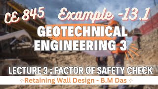 Lecture 3  Math 131  Retaining Wall DesignFactor of Safety Check  Geotechnical Engineering  3 [upl. by Licko]