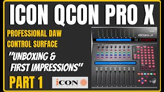 DAW CONTROL SURFACE  ICon QCon ProX  Unboxing  Part 1 [upl. by Akcimat]