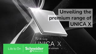 Unveiling the UNICA X Premium Range of Switches and Sockets  Feel the Luxury  Schneider Electric [upl. by Awad393]