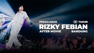 Perjalanan 10 Tahun Rizky Febian Bandung  Official Aftermovie [upl. by Gilberto768]