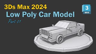 3Ds Max 2024  Low Poly Vehicle Model  Part 01 [upl. by Anialam]