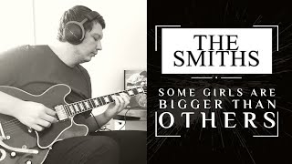 The Smiths  Some Girls are Bigger than Others  Guitar Cover [upl. by Remle]