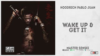 Hoodrich Pablo Juan  quotWake Up amp Get Itquot Master Sensei [upl. by Evette]