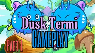 DUSK TERMI GAMEPLAY  AXIE INFINITY  STRATEGY PART 1 [upl. by Trinity]