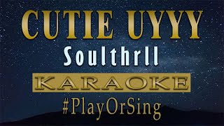 Cutie Uyyy  Soulthrll KARAOKE VERSION [upl. by Mihalco462]