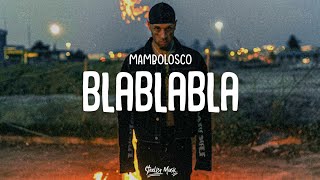 MAMBOLOSCO  BlaBlaBla TestoLyrics [upl. by Garfield]