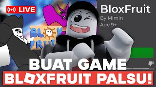 BUAT GAME BLOXFRUIT SENDIRI UNTUK NGEPRANK BARENG MIMIN DI ROBLOX [upl. by Cato]