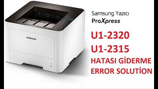 SAMSUNG PRINTER U1 2320 U1 2315 HATASI GİDERME ERROR SOLUTION [upl. by Anoiuq]