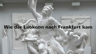 Wie der Laokoon nach Frankfurt kam [upl. by Aseneg]