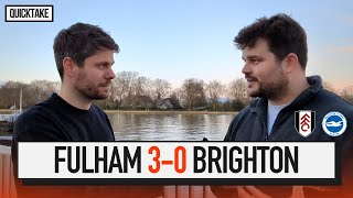 quotA complete performancequot  Fulham 30 Brighton  QUICK TAKE [upl. by Ayikur]