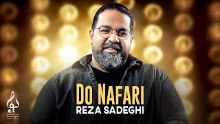 Reza Sadeghi  Do Nafari  OFFICIAL TRACK رضا صادقی  دو نفری [upl. by Irrehc]